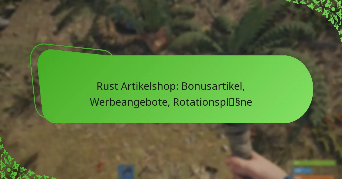 Rust Artikelshop: Bonusartikel, Werbeangebote, Rotationspläne
