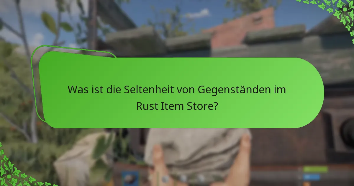 Welche Gegenstände sind Community-Favoriten im Rust Item Store?