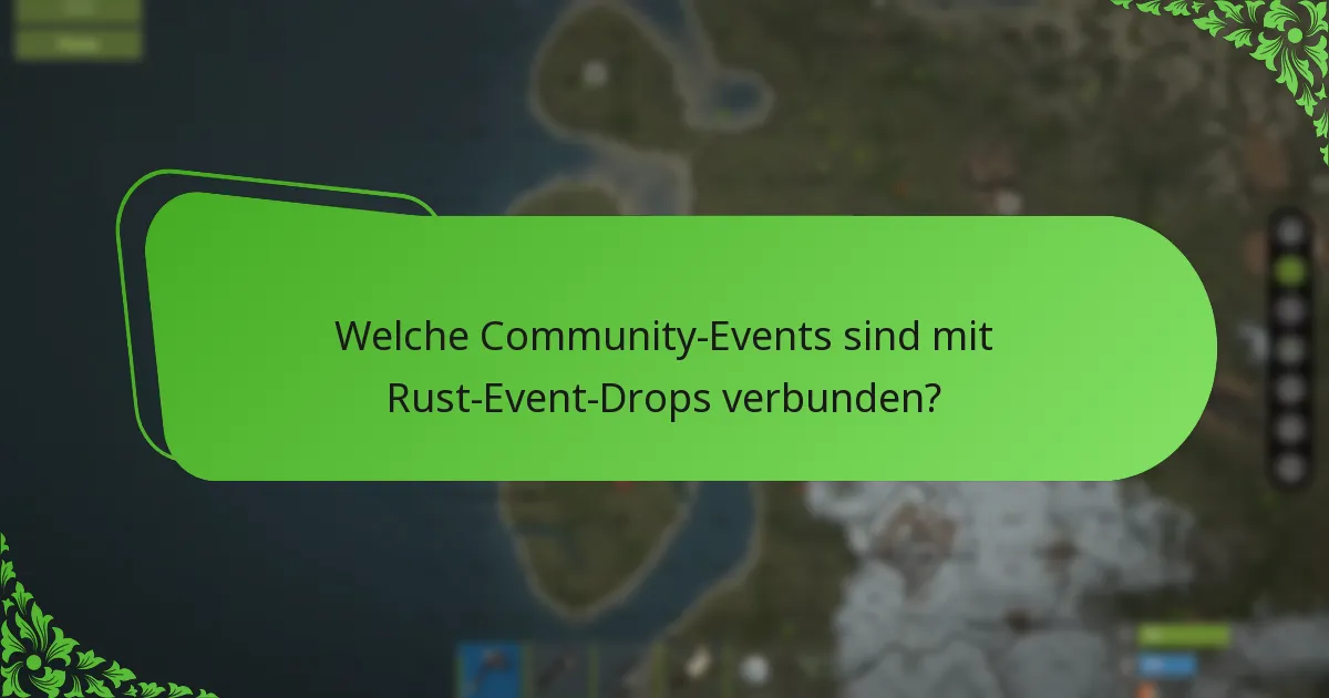 Welche Community-Events sind mit Rust-Event-Drops verbunden?