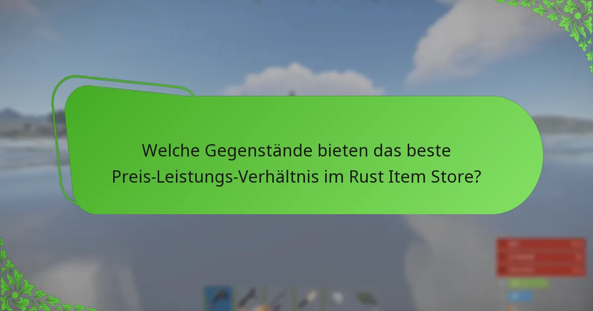 Was sind die aktuellen Spielerpräferenzen für Gegenstände im Rust Item Store?