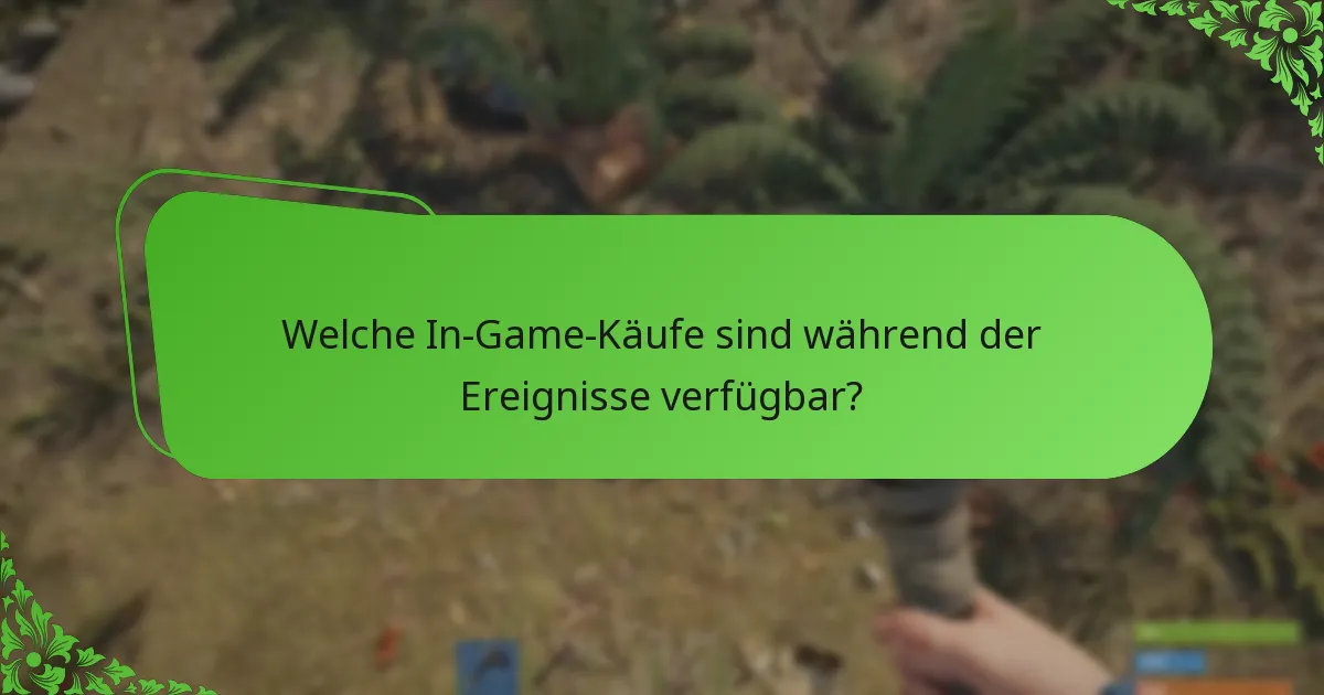 Welche In-Game-Käufe sind während der Ereignisse verfügbar?