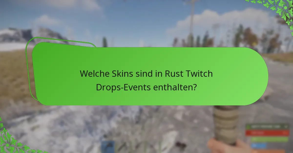 Was sind die Highlights der letzten Rust Twitch Drops-Events?