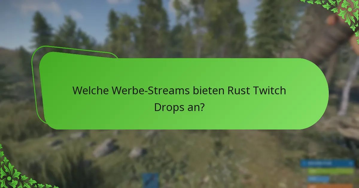 Welche Werbe-Streams bieten Rust Twitch Drops an?