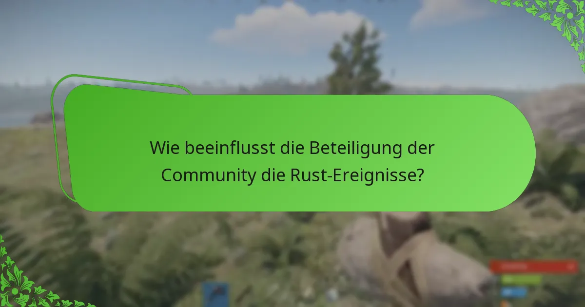Was sind die Vorteile der Teilnahme an Rust-Ereignissen?