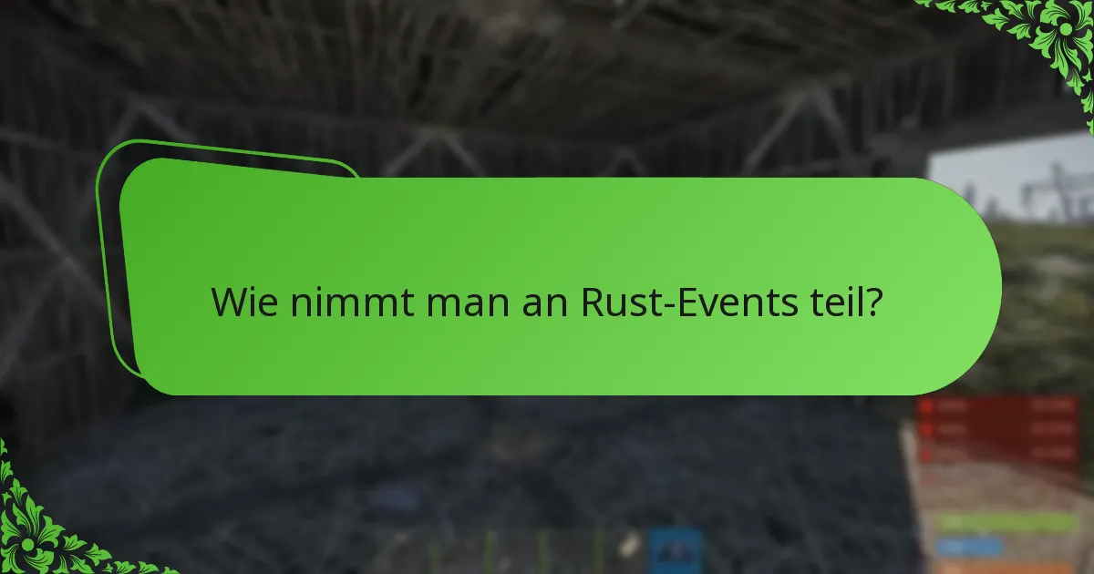 Was sind die Zeitpläne für bevorstehende Rust-Events?